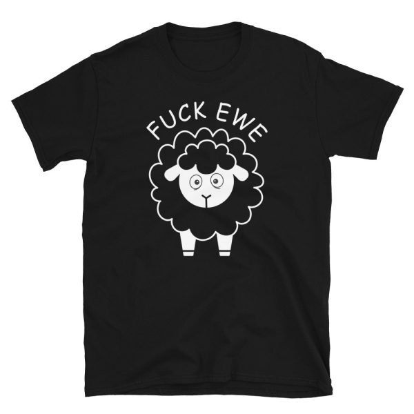 Funny FUCK EWE Unisex T-Shirt