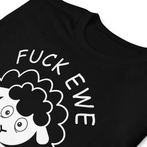 Funny FUCK EWE Unisex T Shirt 3