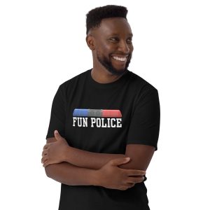 Funny FUN POLICE Unisex T Shirt 3