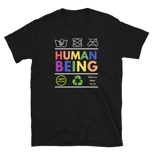 Funny HUMAN BEING – COLORS MAY VARY Unisex T-Shirt