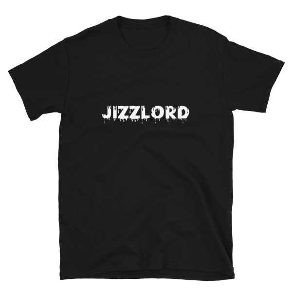 Funny JIZZLORD Unisex T-Shirt