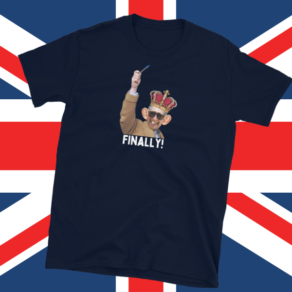 Funny KING CHARLES FINALLY! Unisex T-Shirt