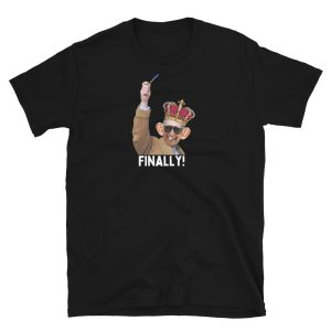 Funny KING CHARLES FINALLY! Unisex T Shirt 2