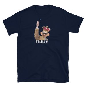 Funny KING CHARLES FINALLY! Unisex T Shirt 7