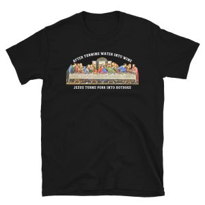 Funny LAST SUPPER Unisex T-Shirt Funny LAST SUPPER Unisex T-Shirt