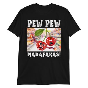 Funny PEW PEW MADAFAKAS! Cherry Shoots Up a Supermarket Unisex T-Shirt