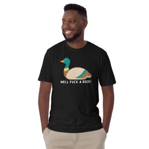 Funny WELL FUCK A DUCK! Unisex T Shirt 2