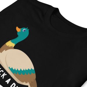 Funny WELL FUCK A DUCK! Unisex T Shirt 3