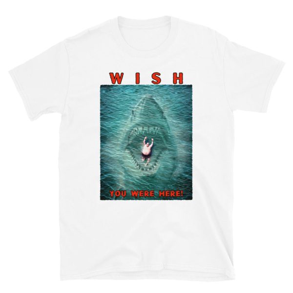 Funny WISH YOU WERE HERE! SHARK ATTACK Unisex T-Shirt