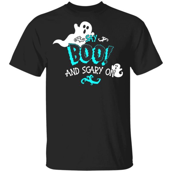 Halloween Say Boo And Scary On Shirt