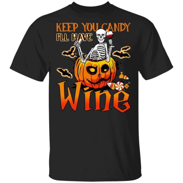 Halloween Skeleton Keep You Candy Ill Have Wine Pumpkin T-Shirt