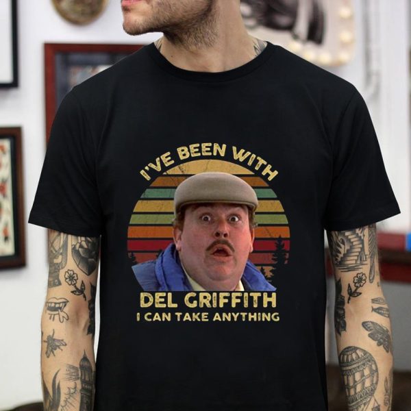 Ive been with Del Griffith I can take anything vintage