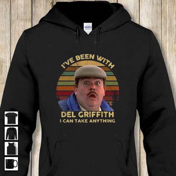 Ive been with Del Griffith I can take anything vintage