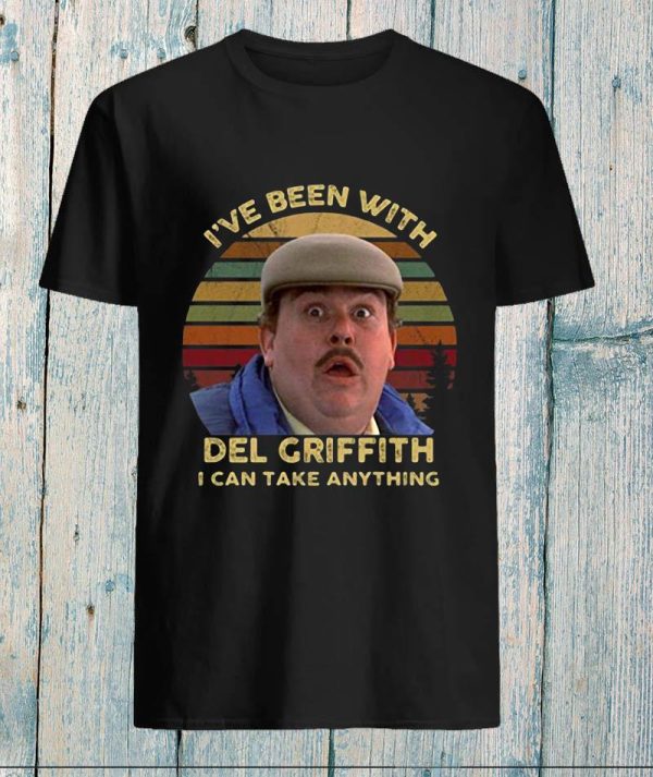 Ive been with Del Griffith I can take anything vintage