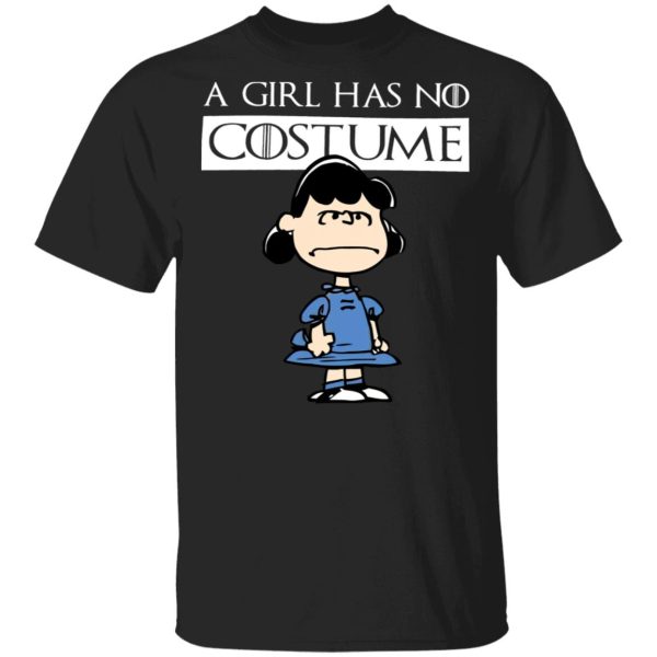 Lucy Van Pelt A Girl Has No Costume Halloween T-Shirt