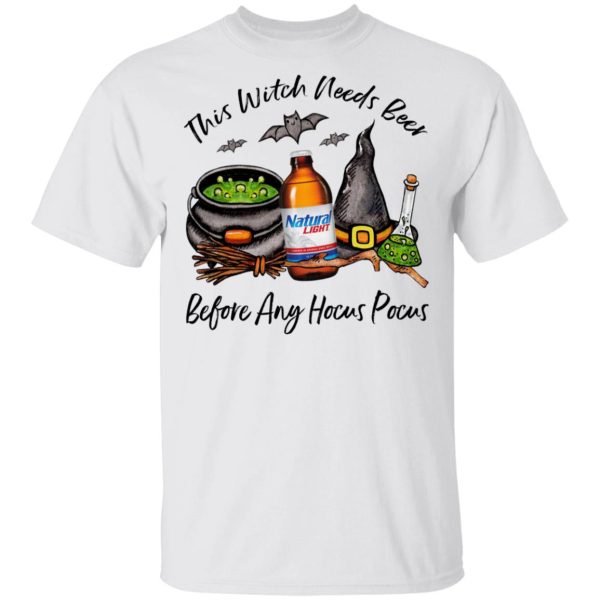 Natural Light Bottle This Witch Needs Beer Before Any Hocus Pocus Halloween T-Shirt