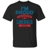 Proud To Be What Liberals Hate