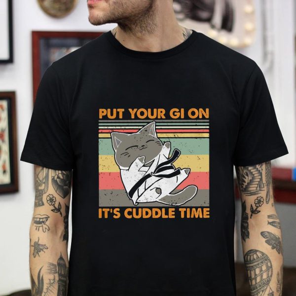 Put your gi on it’s cuddle time jiu jitsu cat t-shirt