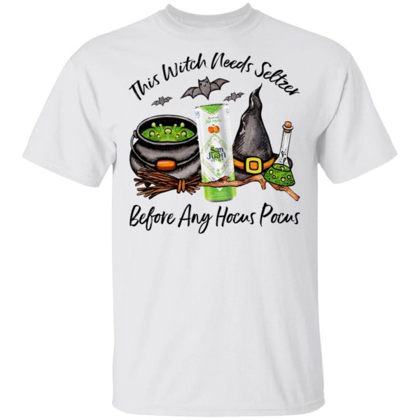 San Juan Fuji Apple This Witch Needs Seltzer Before Any Hocus Pocus Halloween T-Shirt