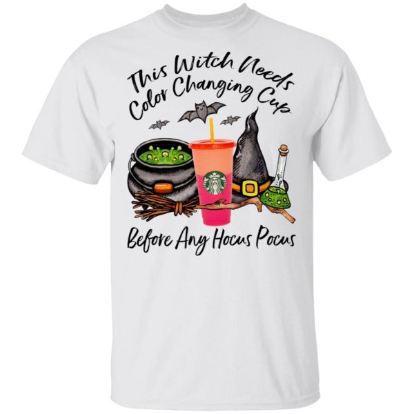 Starbucks This Witch Needs Color Changing Peach Before Any Hocus Pocus Halloween T-Shirt