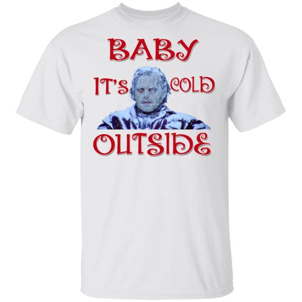 The Shining Baby It’s Cold Outside Christmas T-Shirt