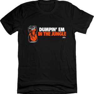 Dumpin’ em in the Jungle