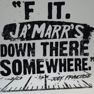 F It. Ja’Marr’s Down There Somewhere