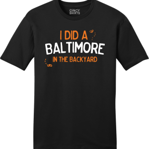 I Did a Baltimore in the Backyard