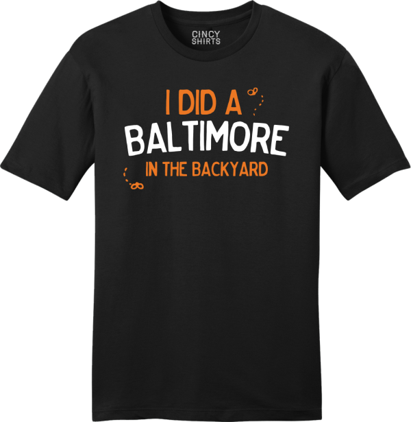 I Did a Baltimore in the Backyard