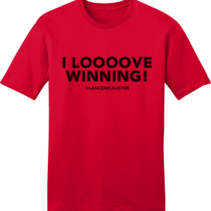 I Loooove Winning Lance McAlister Black Ink