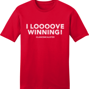 I Loooove Winning Lance McAlister White Ink