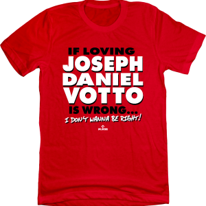 If Loving Joseph Daniel Votto is a Crime