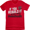 If You Rebuild It We Will Come