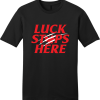 Luck Stops Here