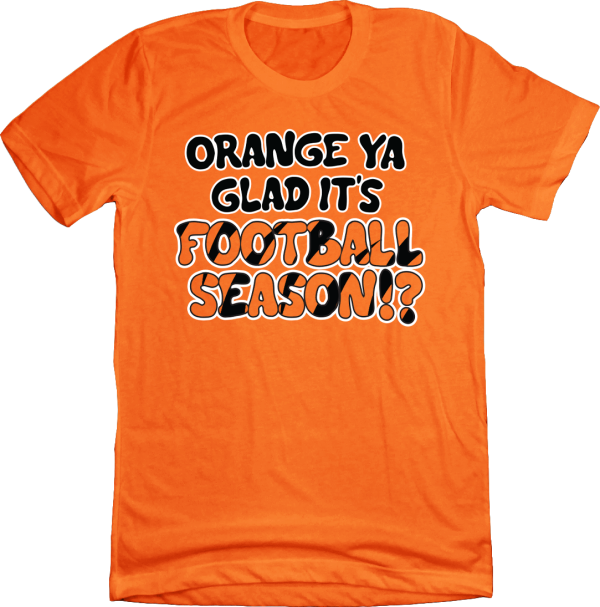 Orange Ya Glad It’s Football Season