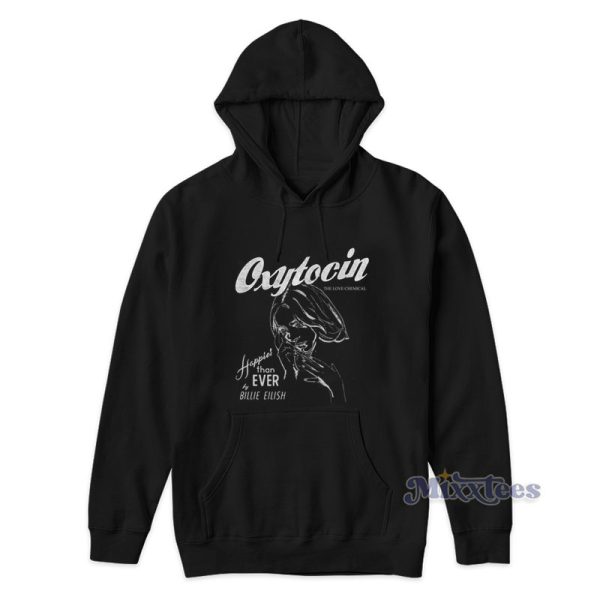 Oxytocin The Love Chemical Happier Than Ever Billie Eilish Hoodie