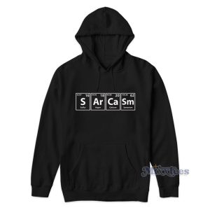 Periodic Elements Spelling Sarcasm Hoodie 1