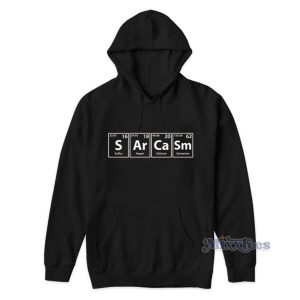 Periodic Elements Spelling Sarcasm Hoodie 1 Periodic Elements Spelling Sarcasm Hoodie 2
