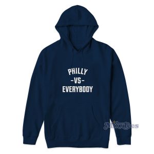 Philly Vs Everybody Hoodie for Unisex 1 Philly Vs Everybody Hoodie for Unisex 2