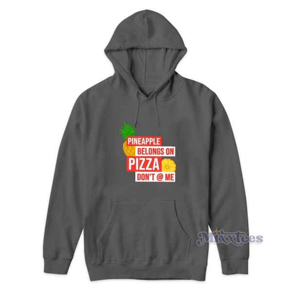 Pineaplle Belongs On Pizza Hoodie for Unisex