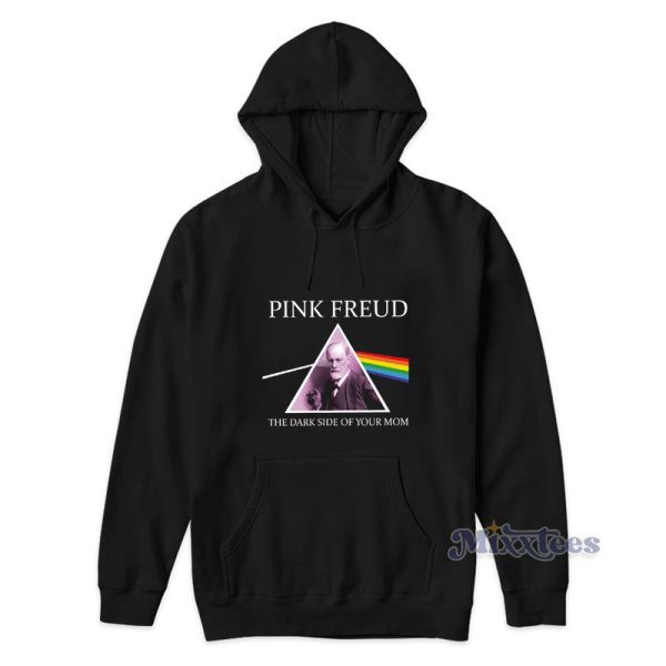 Pink Freud The Dark Side Of Your Mom Hoodie