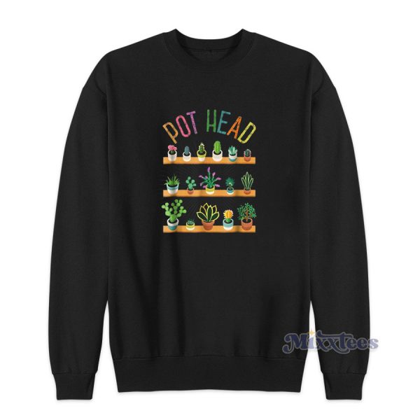 Plant Lover And Gardener Pot Head Succulent Sweatshirt