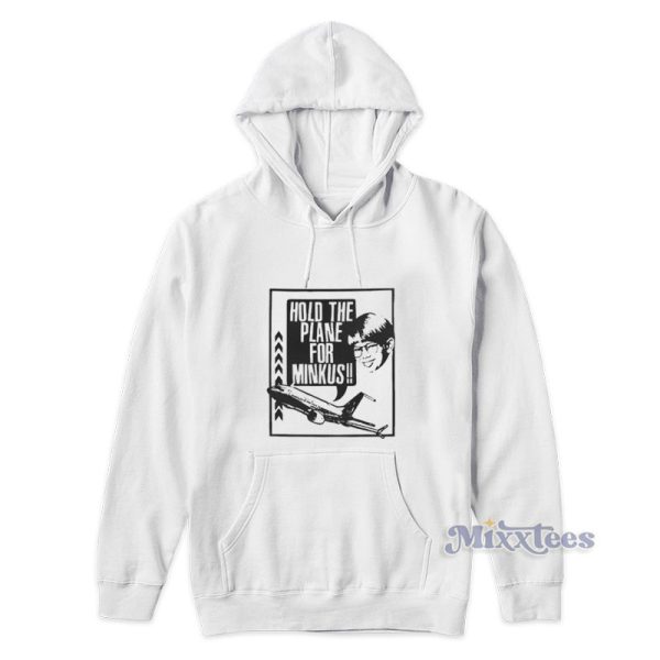 Pod Meets World Hold The Plane For Minkus Hoodie