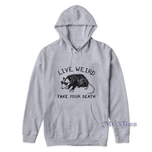 Possum Live Weird Fake Your Death Hoodie