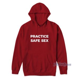 Practice Safe Sex Hoodie for Unisex 2