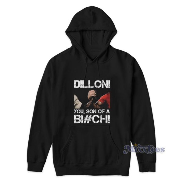 Predator Dillon You Son Of A Bitch Hoodie