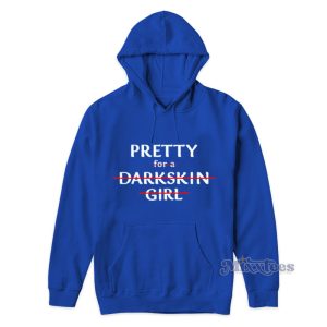 Pretty For A Dark Skin Girl Hoodie For Unisex 1