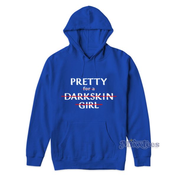 Pretty For A Dark Skin Girl Hoodie For Unisex