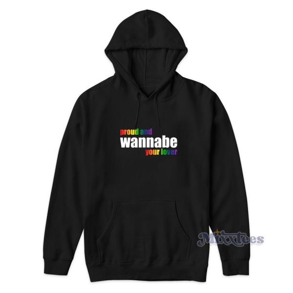 Proud and Wannabe Your Lover Hoodie for Unisex