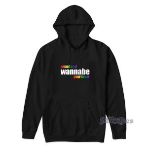 Proud and Wannabe Your Lover Hoodie for Unisex 2